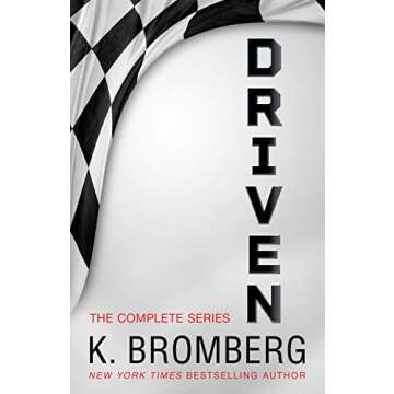 The Complete Driven Series: A bad boy/good girl, damaged alpha, racing romance