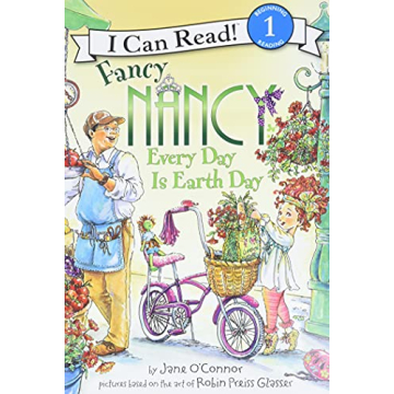 Fancy Nancy: Every Day Is Earth Day: A Springtime Book For Kids (I Can Read Level 1)