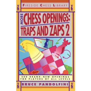 More Chess Openings: Traps and Zaps 2 for Strategic Game Mastery