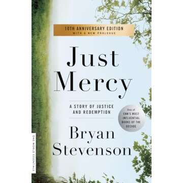 Just Mercy: A Story of Justice and Redemption (One World Essentials) - A Powerful Tale of Justice an...