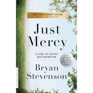 Just Mercy: A Story of Justice and Redemption (One World Essentials) - A Powerful Tale of Justice an...