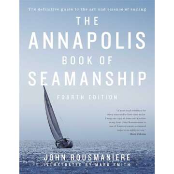 The Annapolis Book of Seamanship: Fourth Edition