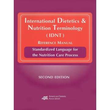 International Dietetics & Nutrition Terminology Reference Manual: Essential Resource for Nutrition C...