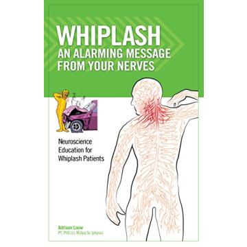 Whiplash: An Alarming Message From Your Nerves - Neuroscience Education for Whiplash Patients