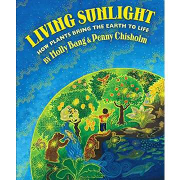 Living Sunlight: How Plants Bring The Earth To Life - A Visual Journey