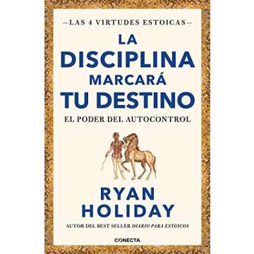 La disciplina marcará tu destino / Discipline Is Destiny: The Power of Self-Control (LAS CUATRO VIR...