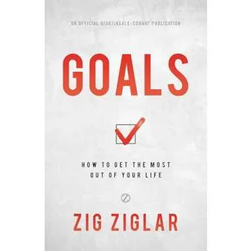 Goals: How to Get the Most Out of Your Life (Official Nightingale Conant Publication)