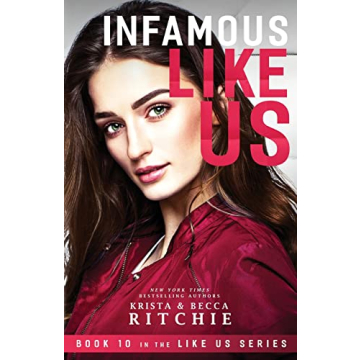 Infamous Like Us (Like Us Series): Billionaires & Bodyguards Book 10 - Unraveling Romance and Intrig...
