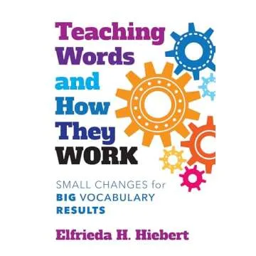 Teaching Words and How They Work: Small Changes for Big Vocabulary Results