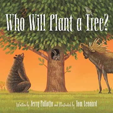 Who Will Plant a Tree? A Beautifully Illustrated Children's Book on Nature and Ecology