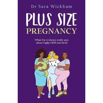 Plus Size Pregnancy Book: Evidence-Based Guide to Higher BMI and Birth