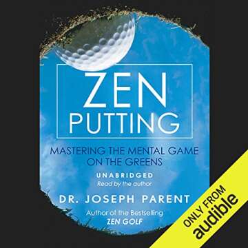 Zen Putting: Mastering the Mental Game on the Greens