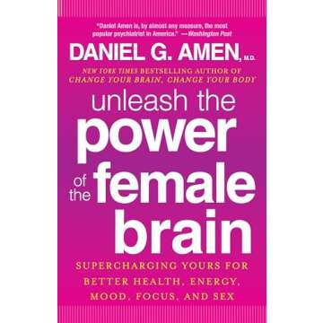 Unleash the Power of the Female Brain: Supercharge Your Mind for Health and Energy