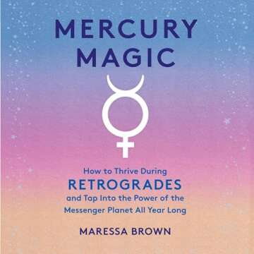 Mercury Magic—Thrive During Retrogrades and Beyond