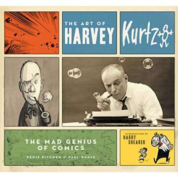 The Art of Harvey Kurtzman: The Mad Genius of Comics