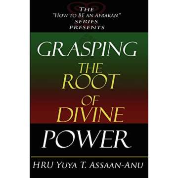 Grasping the Root of Divine Power: A spiritual healer's guide to African culture, Orisha religion, O...