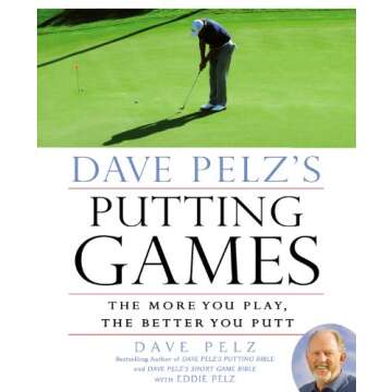 Dave Pelz's Putting Games: The More You Play, the Better You Putt
