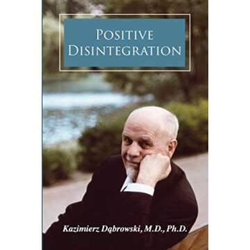 Positive Disintegration: A Transformative Journey into Self-Discovery