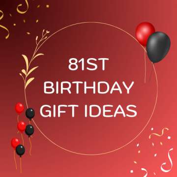 81st Birthday Gift Ideas