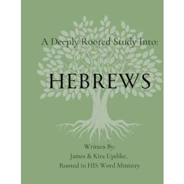 A Deeply Rooted Study of Hebrews
