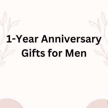 1-Year Anniversary Gifts for Men
