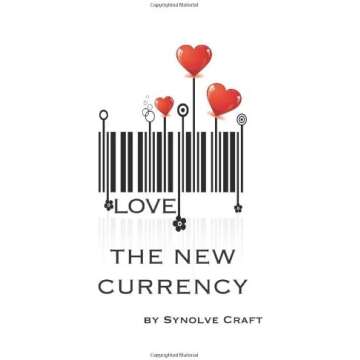 Love the New Currency By Synolve Craft