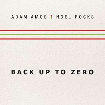 ADAM AMOS & NOEL ROCKS – Back Up To Zero