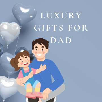 Luxury Gifts For Dad