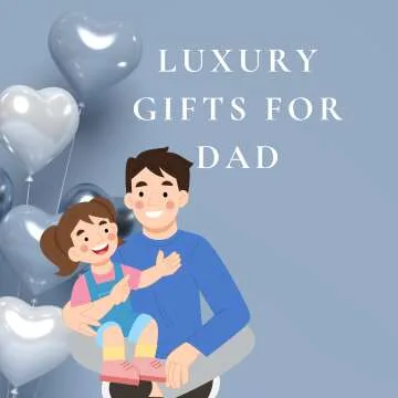 Luxury Gifts For Dad