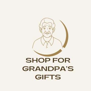 Shop For Grandpa’s Gifts