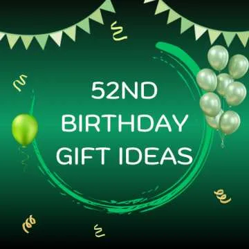52nd Birthday Gift Ideas