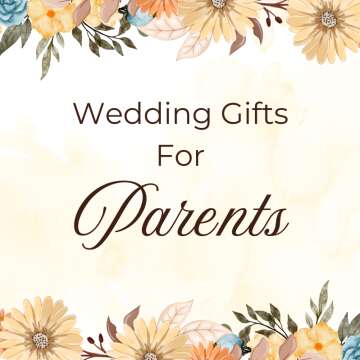 Wedding Gifts for Parents to Give