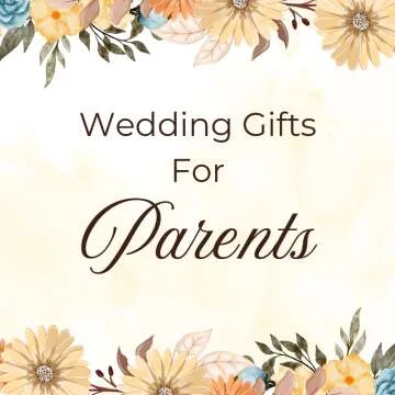 Wedding Gifts for Parents to Give