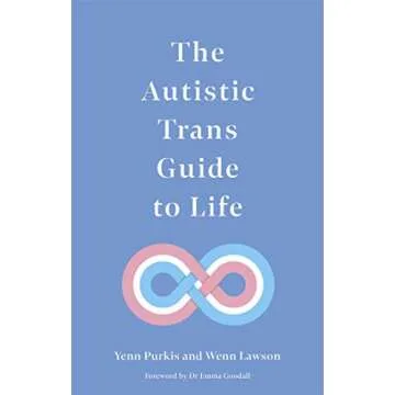 Trans + Autistic