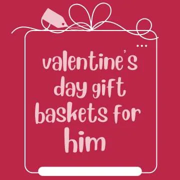 valentine's day gift baskets for him