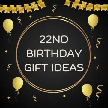 22nd Birthday Gift Ideas