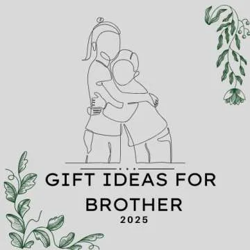 Thoughtful Presents for Brother