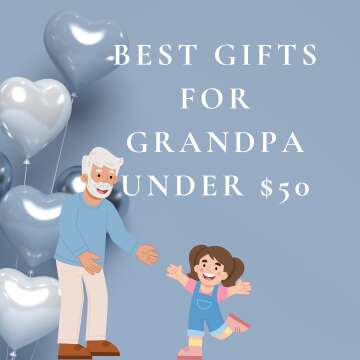 Best Gifts For Grandpa Under $50