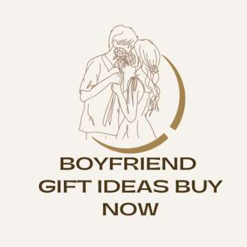 Boyfriend Gift Ideas Buy Now