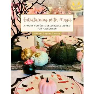 Entertaining with Magic: Spooky Soirées and Delectable Dishes for Halloween