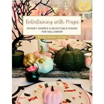 Entertaining with Magic: Spooky Soirées and Delectable Dishes for Halloween