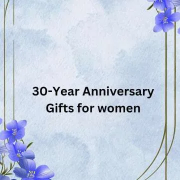 30-Year Anniversary Gifts for women