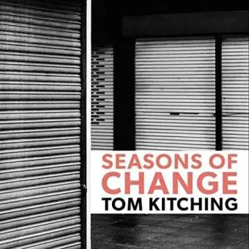 TOM KITCHING – Seasons Of Change