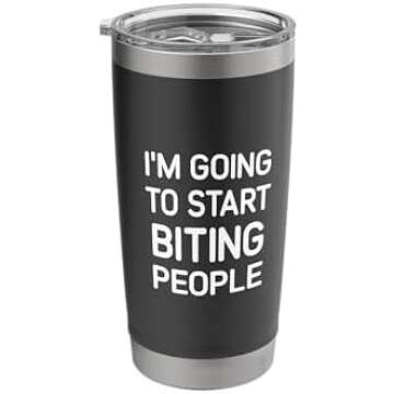 Funny and Sarcastic Tumblers