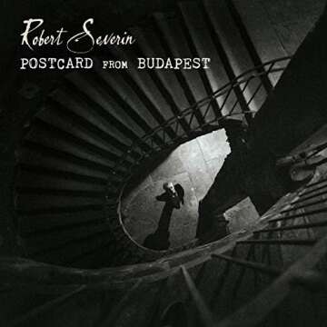 ROBERT SEVERIN – Postcard From Budapest