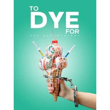 To Dye For: The Documentary