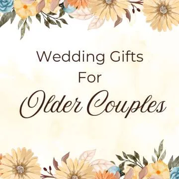 Wedding Gifts for Older Couples