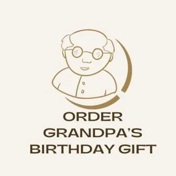 Order Grandpa’s Birthday Gift