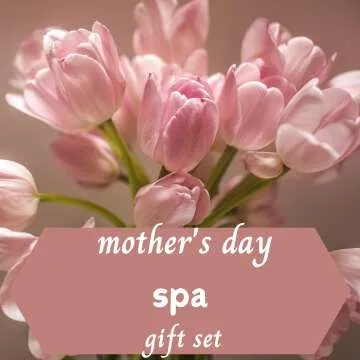 Mothers Day Spa Gift Sets