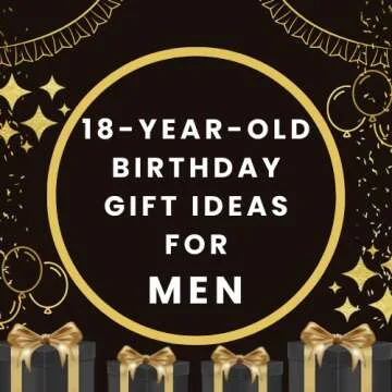 18-Year-Old Birthday Gift Ideas for Men